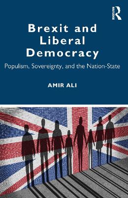 Brexit and Liberal Democracy: Populism, Sovereignty, and the Nation-State book