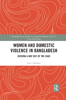 Women and Domestic Violence in Bangladesh: Seeking A Way Out of the Cage book