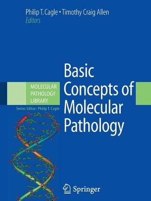 Basic Concepts of Molecular Pathology by Philip T Cagle