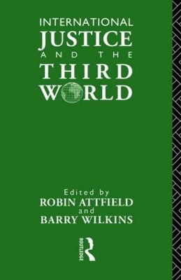 International Justice and the Third World by Robin Attfield