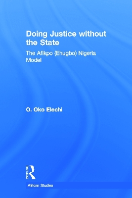 Doing Justice without the State by Ogbonnaya Oko Elechi