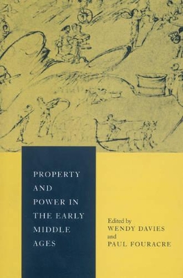 Property and Power in the Early Middle Ages by Wendy Davies