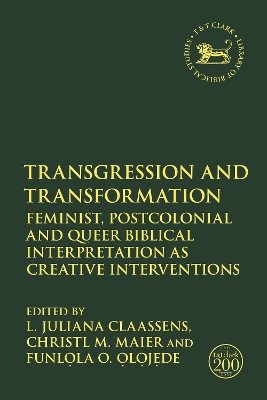 Transgression and Transformation: Feminist, Postcolonial and Queer Biblical Interpretation as Creative Interventions by Prof L. Juliana Claassens