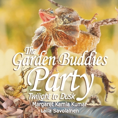 The Garden Buddies Party: Twilight To Dusk by Margaret Kumar