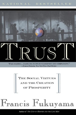 Trust: The Social Virtues and the Creation of Prosperity book