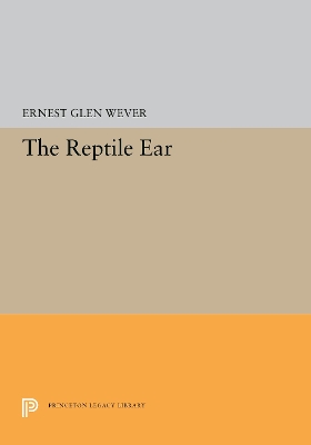 The Reptile Ear by Ernest Glen Wever