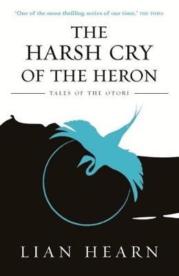 Harsh Cry of the Heron: Book 4 Tales of the Otori book