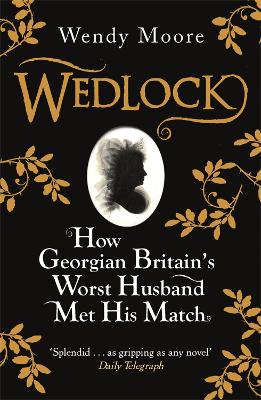 Wedlock by Wendy Moore