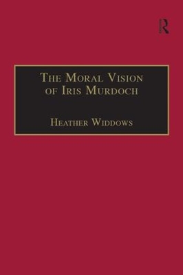 The Moral Vision of Iris Murdoch book