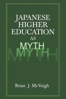 Japanese Higher Education as Myth by Brian J. McVeigh