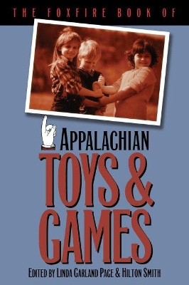 Foxfire Book of Appalachian Toys and Games book