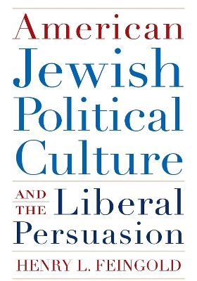 American Jewish Political Culture and the Liberal Persuasion book