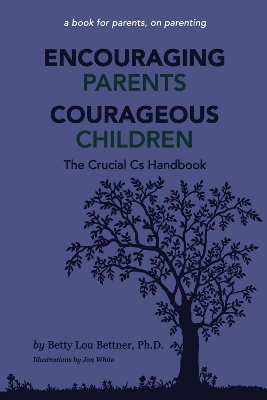 Encouraging Parents Courageous Children: The Crucial Cs Handbook book