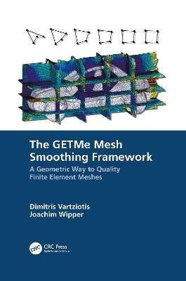 The GETMe Mesh Smoothing Framework: A Geometric Way to Quality Finite Element Meshes book
