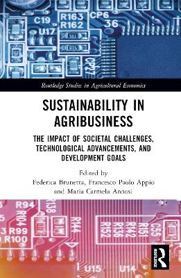 Sustainability in Agribusiness: The Impact of Societal Challenges, Technological Advancements, and Development Goals book