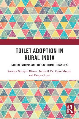 Toilet Adoption in Rural India: Social Norms and Behavioural Changes book