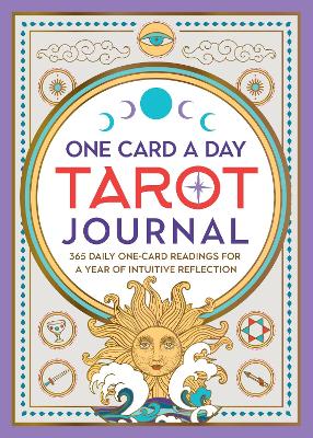 One Card a Day Tarot Journal: 365 Daily One-Card Readings for a Year of Intuitive Reflection book
