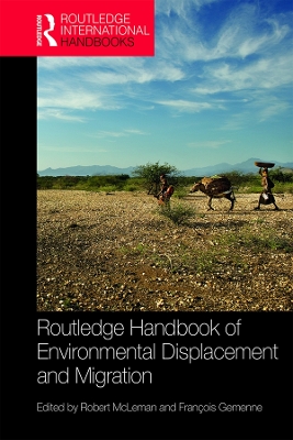 Routledge Handbook of Environmental Displacement and Migration by Robert McLeman