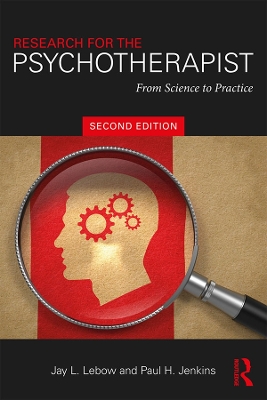 Research for the Psychotherapist: From Science to Practice by Jay L. Lebow
