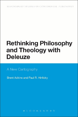Rethinking Philosophy and Theology with Deleuze: A New Cartography by Dr Brent Adkins