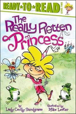 The Really Rotten Princess by Lady Cecily Snodgrass