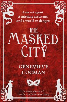 The Invisible Library: #2 The Masked City by Genevieve Cogman