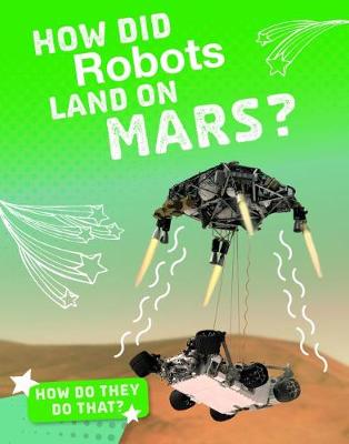 How Did Robots Land on Mars? by Clara Maccarald