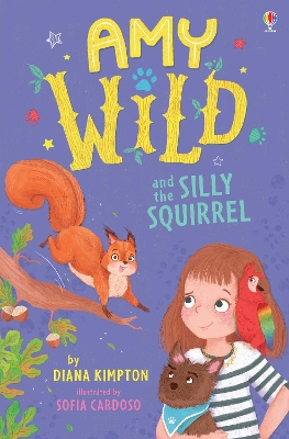 Amy Wild and the Silly Squirrel by Diana Kimpton