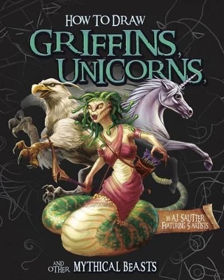 How to Draw Griffins, Unicorns, and Other Mythical Beasts book