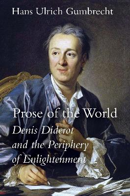 Prose of the World: Denis Diderot and the Periphery of Enlightenment book