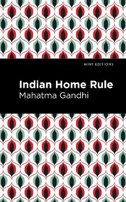 Indian Home Rule by Mahatma Gandhi