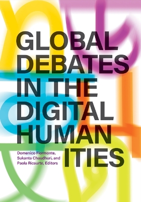 Global Debates in the Digital Humanities book