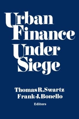 Urban Finance Under Siege by Thomas R. Swartz