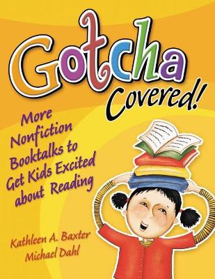 Gotcha Covered! by Kathleen A. Baxter
