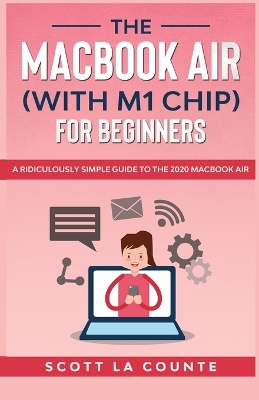 The MacBook Air (With M1 Chip) For Beginners book