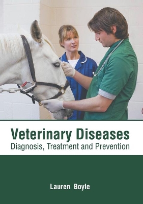 Veterinary Diseases: Diagnosis, Treatment and Prevention book