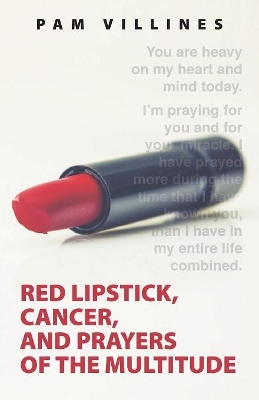 Red Lipstick, Cancer, And Prayers of the Multitude book