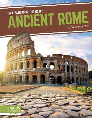 Civilizations of the World: Ancient Rome by Samantha S. Bell