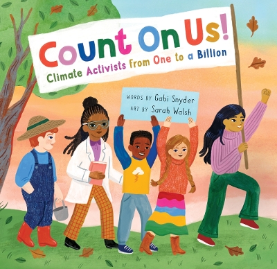 Count On Us!: Climate Activists from One to a Billion by Gabi Snyder