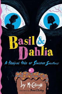 Basil & Dahlia: A Tragical Tale of Sinister Sweetness book