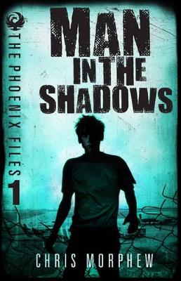 The Man In The Shadows by Chris Morphew