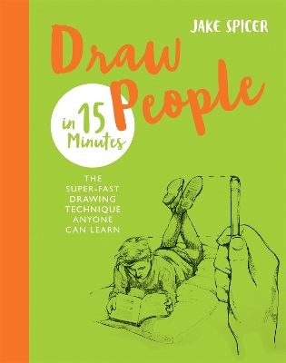 Draw People in 15 Minutes by Jake Spicer