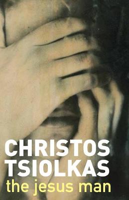 The Jesus Man by Christos Tsiolkas