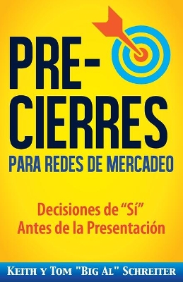 Pre-Cierres para Redes de Mercadeo: Decisiones de í Antes de la presentación book