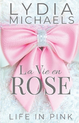 La Vie en Rose: Life in Pink book
