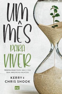 Um mês para viver: Trinta dias para uma vida sem arrependimentos book