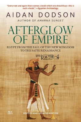 Afterglow of Empire: Egypt from the Fall of the New Kingdom to the Saite Renaissance () by Aidan Dodson