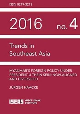 Myanmar's Foreign Policy Under President U Thein Sein by Jurgen Haacke