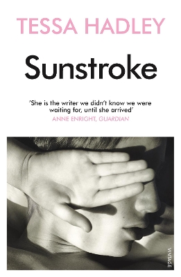 Sunstroke and Other Stories by Tessa Hadley