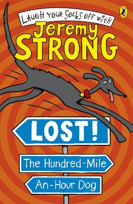 The Lost! The Hundred-Mile-An-Hour Dog by Jeremy Strong